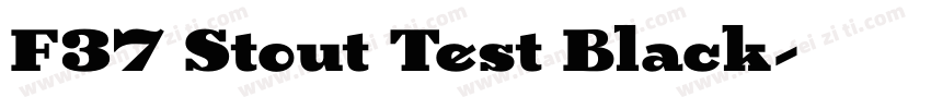 F37 Stout Test Black字体转换